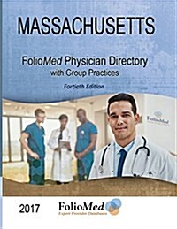 Massachusetts Physician Directory with Group Practices 2017 Fortieth Edition (Paperback)