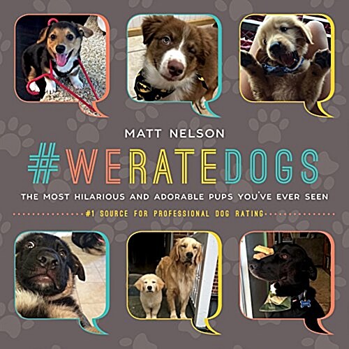 #Weratedogs: The Most Hilarious and Adorable Pups Youve Ever Seen (Hardcover)