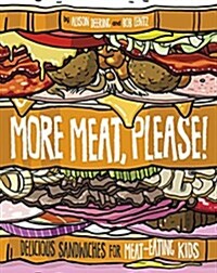 More Meat Please!: Delicious Sandwiches for Meat-Eating Kids (Hardcover)