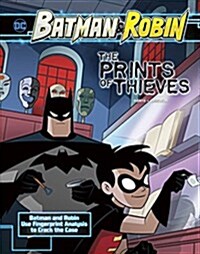 The Prints of Thieves: Batman & Robin Use Fingerprint Analysis to Crack the Case (Hardcover)