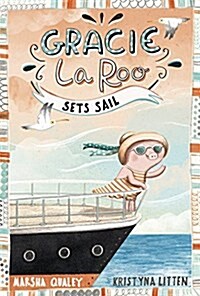 Gracie Laroo Sets Sail (Hardcover)