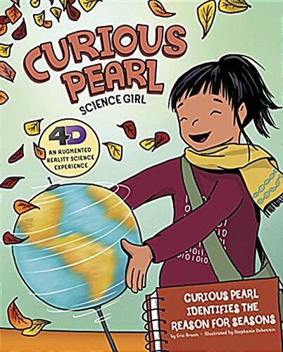 Curious Pearl Identifies the Reason for Seasons: 4D an Augmented Reality Science Experience (Hardcover)