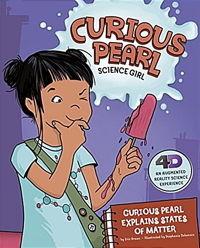 Curious Pearl Explains States of Matter: 4D an Augmented Reality Science Experience (Paperback)