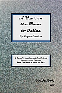 A Year on the Train to Dallas (Paperback)