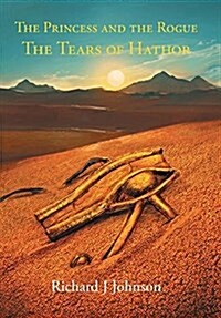 The Princess and the Rogue in the Tears of Hathor (Hardcover)