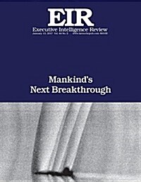 Mankinds Next Breakthrough: Executive Intellligence Review; Volume 44, Issue 2 (Paperback)