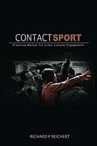 Contact Sport: A Survival Manual for Cross-Cultural Engagement (Paperback)