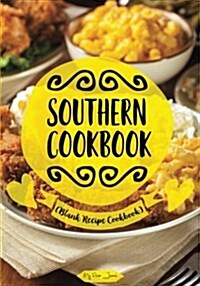 Southern Cookbook: Blank Recipe Journal Cookbook (Paperback)