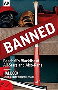 Banned: Baseballs Blacklist of All-Stars and Also-Rans (Paperback)