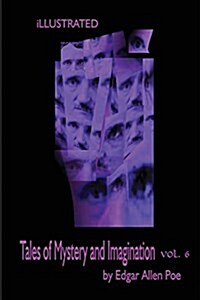 Tales of Mystery and Imagination Volume 6 by Edgar Allen Poe: Illustrated by Harry Clarke and the Mysterious Shhh (Paperback)