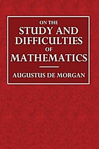 On the Study and Difficulties of Mathematics (Paperback)