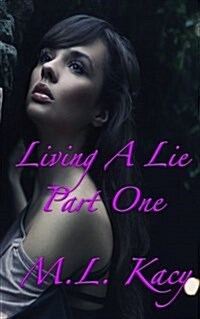 Living a Lie: (Part One) (Paperback)