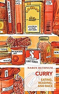 Curry: Eating, Reading, and Race (Paperback)
