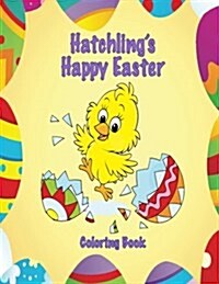 Hatchlings Happy Easter Coloring Book (Paperback)