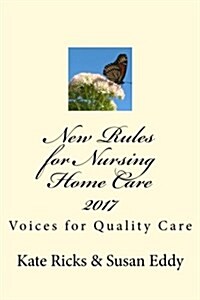 New Rules for Nursing Home Care 2017: Voices for Quality Care (Paperback)