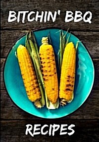 Bitchin BBQ Recipes: Blank Recipe Journal Cookbook (Paperback)