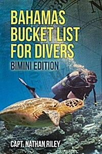 Bahamas Bucket List for Divers: Bimini Edition (Paperback)