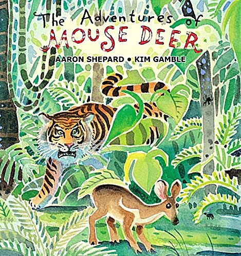 The Adventures of Mouse Deer: Favorite Folk Tales of Southeast Asia (Paperback)