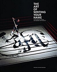 The Art of Writing Your Name: Urban Calligraphy and Beyond (Hardcover)