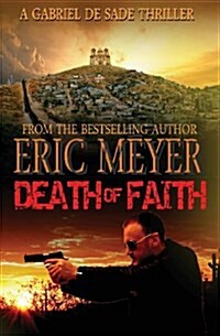 Death of Faith (a Gabriel de Sade Thriller, Book 3) (Paperback)