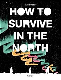 How to Survive in the North (Paperback)
