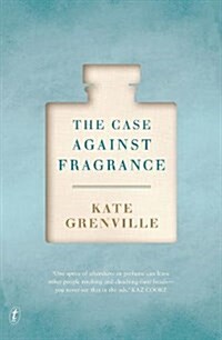 The Case Against Fragrance (Paperback)