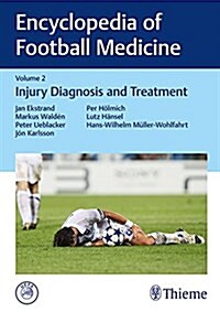 Encyclopedia of Football Medicine, Vol.2: Injury Diagnosis and Treatment (Hardcover)