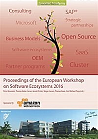 Proceedings of the European Workshop on Software Ecosystems 2016: Where science meets Business (Paperback)
