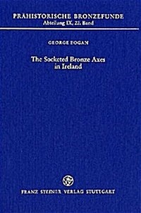 The Socketed Bronze Axes in Ireland (Hardcover, 9)