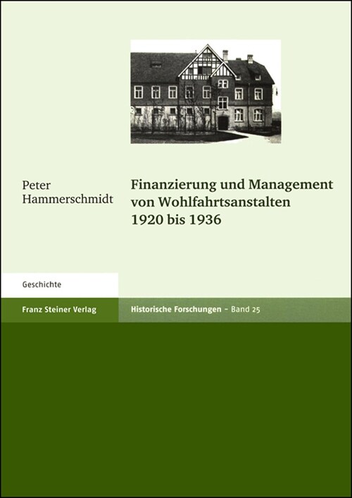 Finanzierung Und Management Von Wohlfahrtsanstalten 1920 Bis 1936 (Paperback)