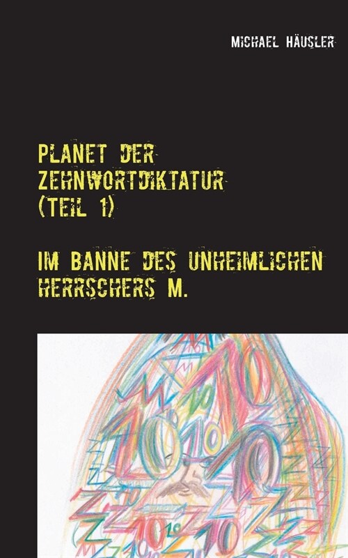Planet der Zehnwortdiktatur (Teil 1): Im Banne des unheimlichen Herrschers M. (Paperback)