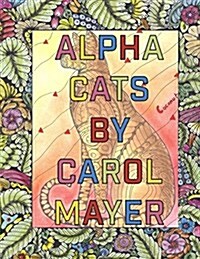 Alpha Cats: Adult Coloring Book with Alphabet Cats (Paperback)