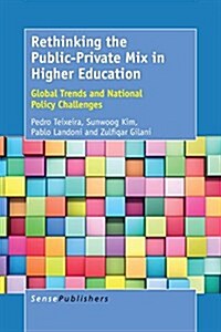 Rethinking the Public-Private Mix in Higher Education: Global Trends and National Policy Challenges (Paperback)