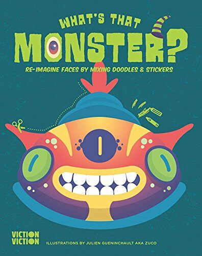 Whats That Monster?: Re-Imagine Faces by Mixing Doodles & Stickers (Other)