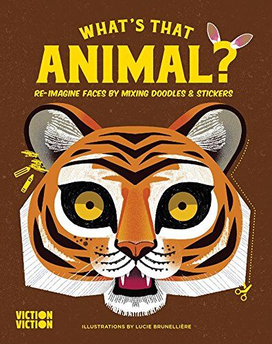 Whats That Animal?: Re-Imagine Faces by Mixing Doodles & Stickers (Other)