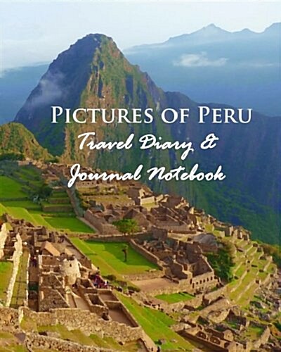 Pictures of Peru: Travel Diary & Journal (Paperback)