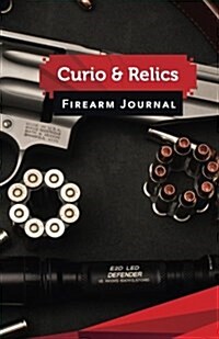 Curio & Relics Firearm Journal: 50 Pages, 5.5 X 8.5 Smith & Wesson 357 Mag Everyday Carry (Paperback)