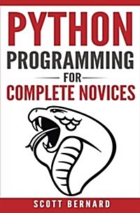 Python Programming: Python Programming for Complete Novices (Paperback)