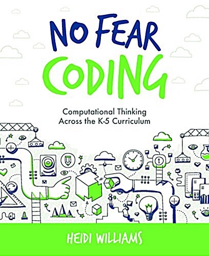 No Fear Coding: Computational Thinking Across the K-5 Curriculum (Paperback)