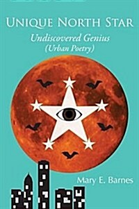 Unique North Star: Undiscovered Genius (Urban Poetry) (Paperback)