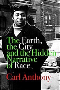 The Earth, the City, and the Hidden Narrative of Race (Paperback)