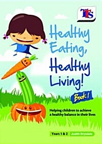 Healthy Eating, Healthy Living (Paperback)