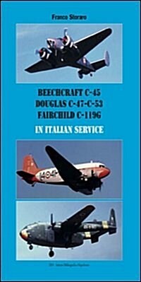 Beechcraft C-45 Douglas C-47-C-53 Fairchild C-119G in Italian Service (Paperback)