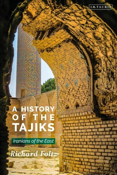 A History of the Tajiks : Iranians of the East (Hardcover)