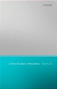 Oxford Studies in Metaethics 12 (Hardcover)