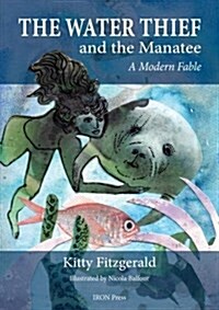 Water Thief and Manatee : A Mordern Fable (Paperback)