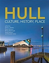 Hull : Culture, History, Place (Hardcover)