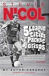 5 League Titles and a Packet of Crisps : My Autobiography (Paperback)