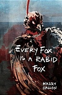 Every Fox is a Rabid Fox (Paperback)