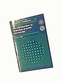 An Introduction to Scanning Acoustic Microscopy (Royal Microscopical Society Microscopy Handbooks) (Paperback, 1)